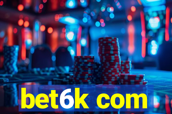 bet6k com